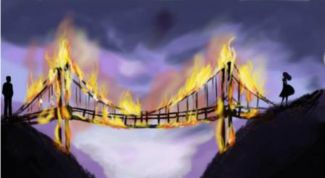 "Сжигать мосты": значение фразеологизма, примеры, толкование